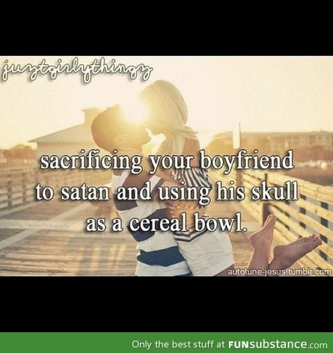 Totally me, If I had a boyfriend