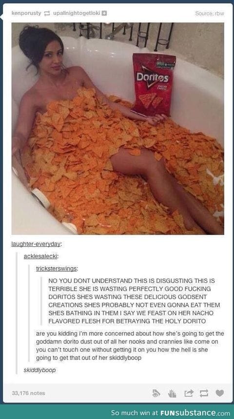 Bathing in Dorritos