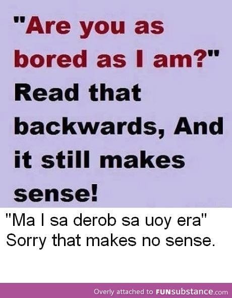 Read it backwards