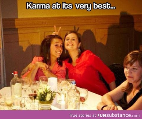 You never know when karma will hit you