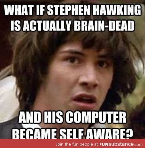 What if Stephen hawking