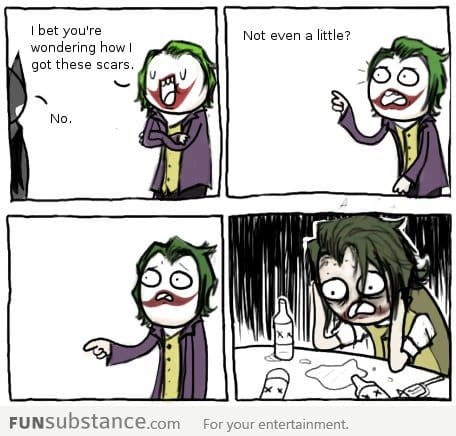 Nobody cares about joker's scars