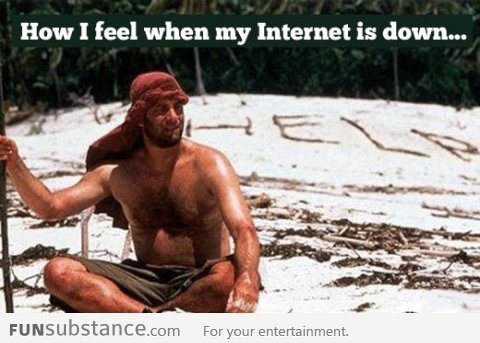 When my Internet is down