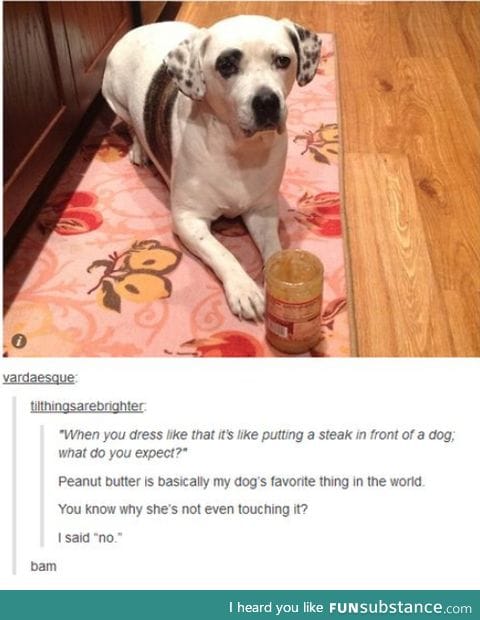 So, that makes my puppy a food rapist