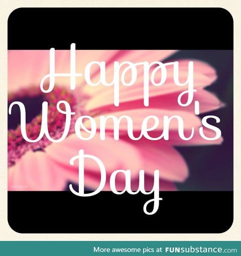 It's our day girls! Happy international women's day! :)