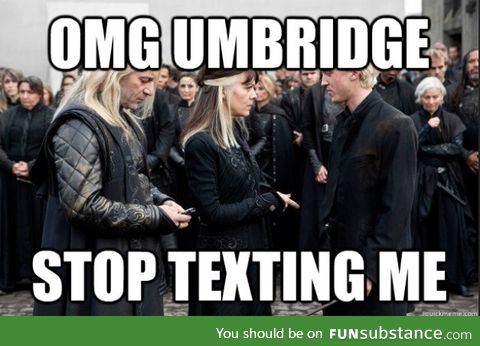No one likes you Umbridge