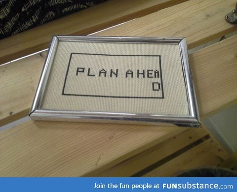 Plan ahead