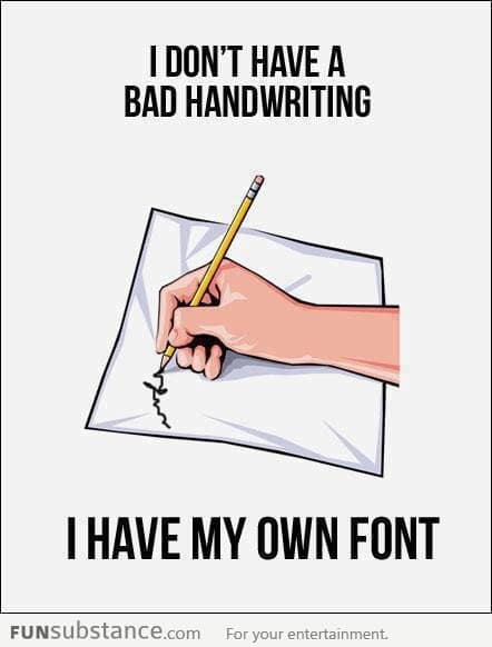 I don't have a bad handwriting