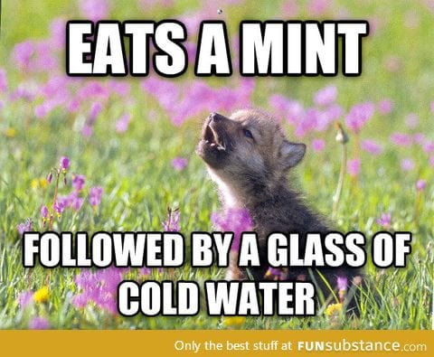 It's like liquid nitrogen in my mouth
