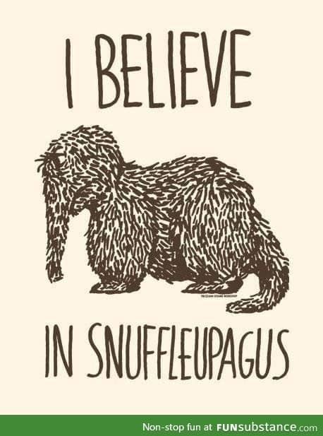I Believe In Snuffy....