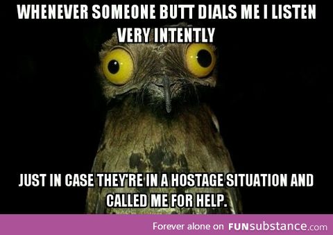 And I'm not even in law enforcement