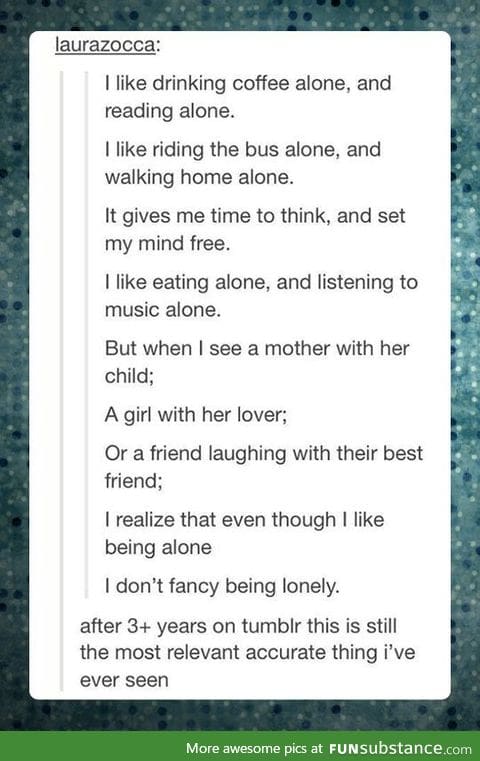Being Alone vs. Being Lonely...