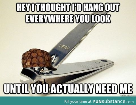 Scumbag nail clippers