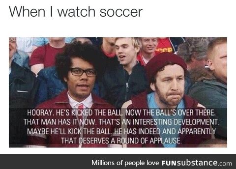 I don't understand soccer