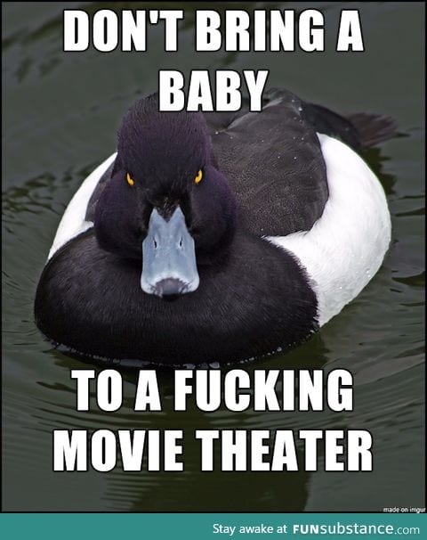 I didn't pay to hear your kid scream