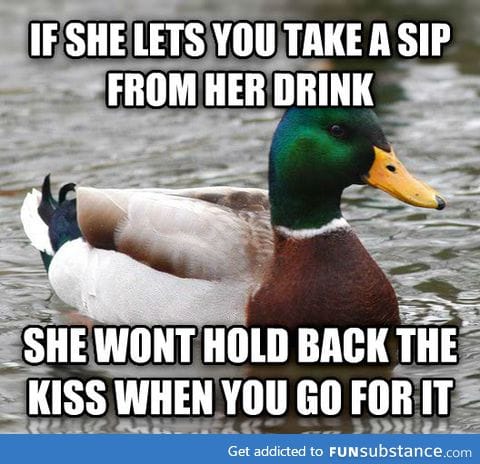 A secret my father taught me for the first kiss. Worked every time for me