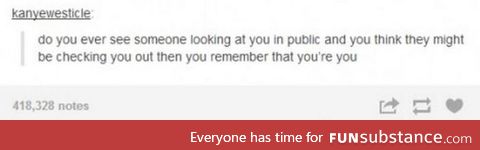 Well, at least I have my personality