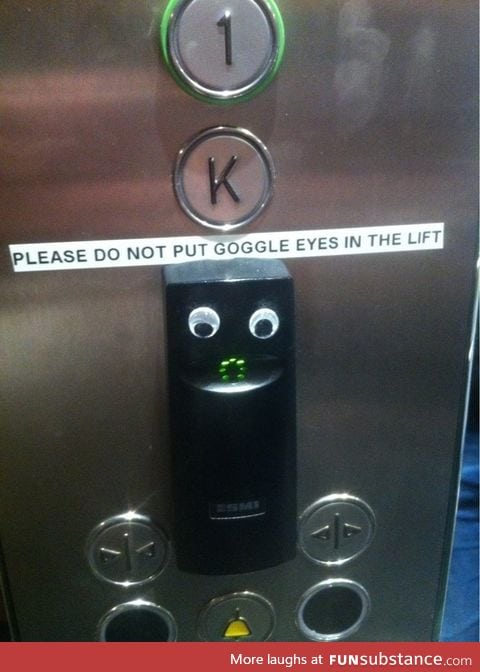The goggly eyes listen to no one