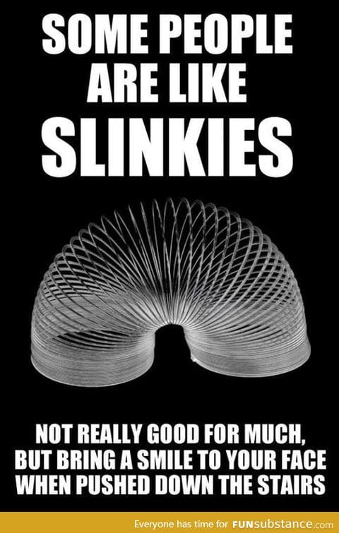 People are like slinkies