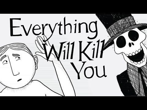 Here are the things that will kill you... From a to z