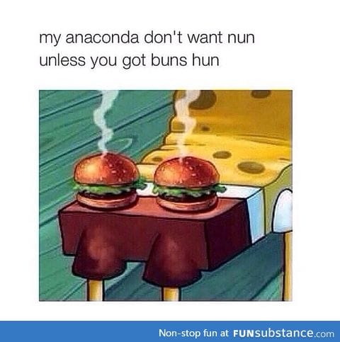 Buns, yo.