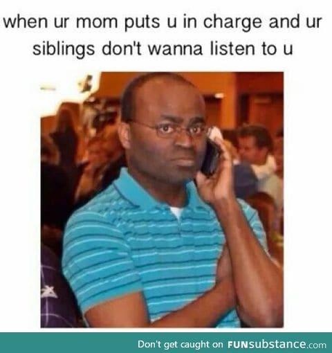 They never listen.