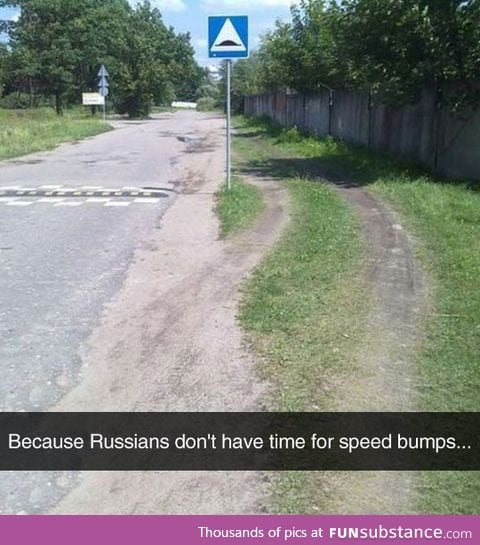 They're always russian to get somewhere