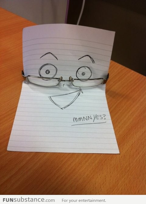 How I left a friends Glasses on the desk for him to find