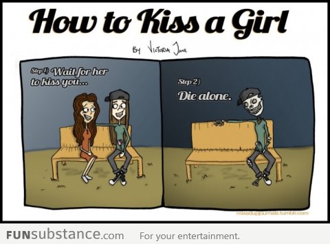 Some wise instruction - How to kiss a girl