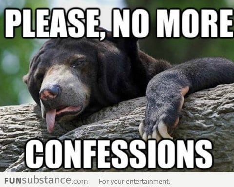 Confession bear is exhausted