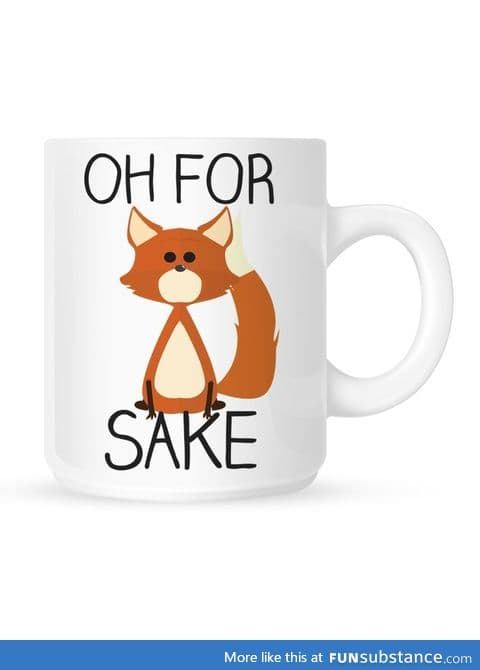 Oh For Fox Sake Mug