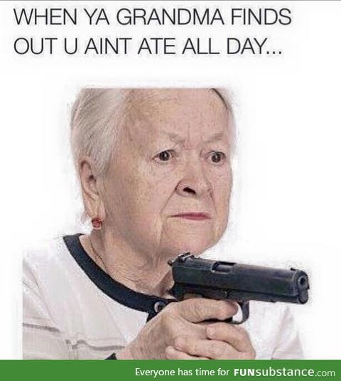 Take it easy grandma