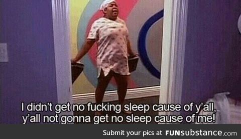 when your parents are sleeping & you remember all the noise they make while you sleep