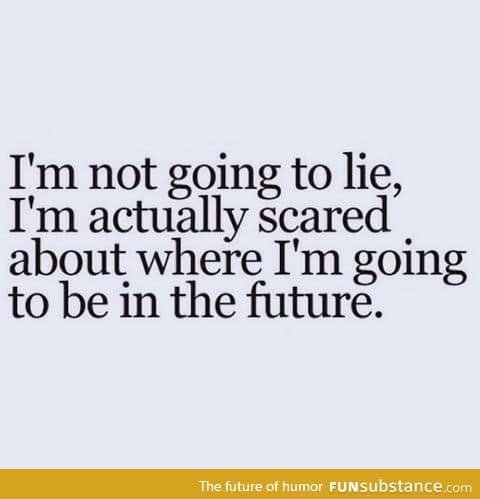 This scares me everyday