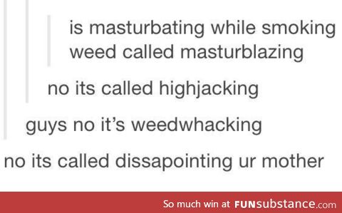 It's called disappointing your mother