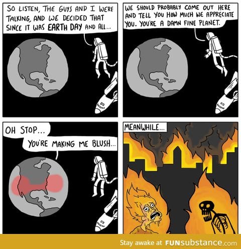 Meanwhile on Earth Day