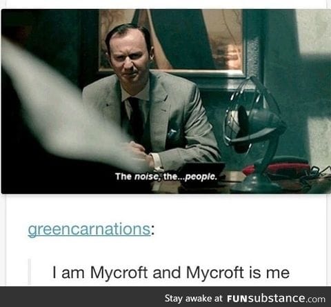 We are all Mycroft sometimes (or all the time)