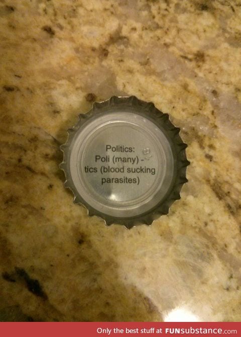 Bottle cap has it right about politics