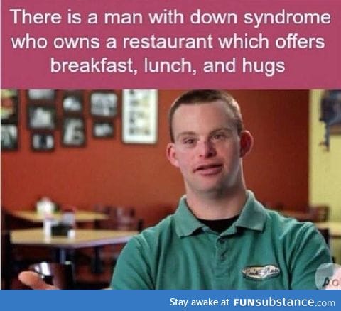 And hugs