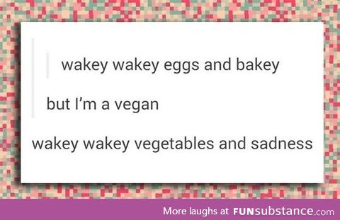 Vegan wake up call