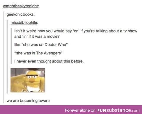 Are we becoming aware of things?