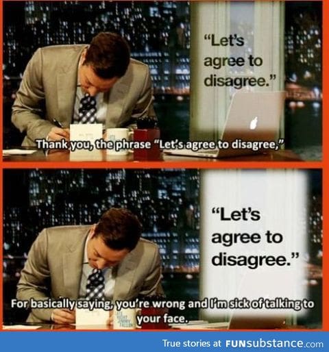 Agree to disagree