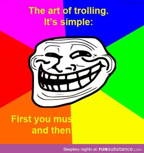 The art of trolling
