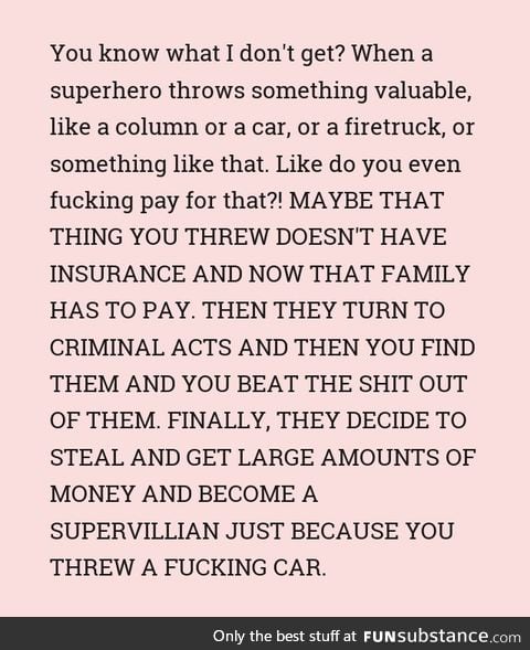 Superman is guilty of this