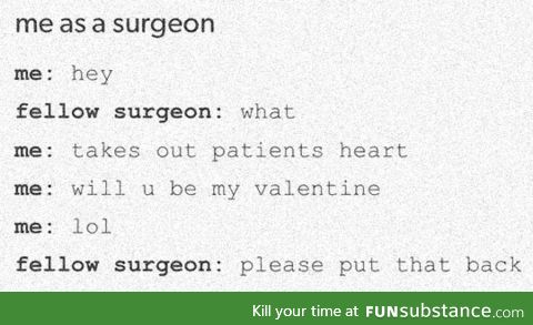 If I ever become a surgeon