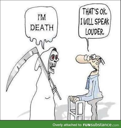 Death has trouble with the elderly