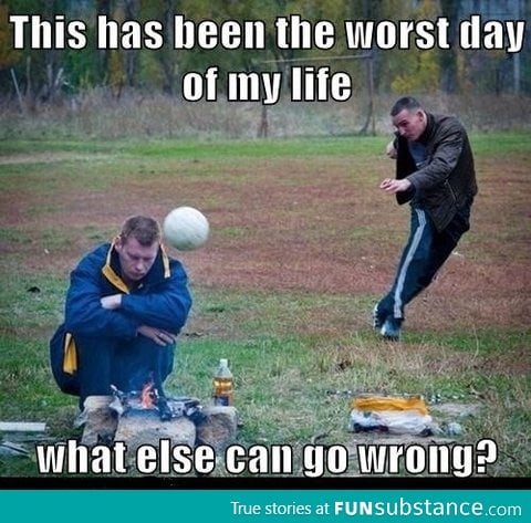 Bad day