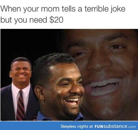 When your mom tells a terrible joke