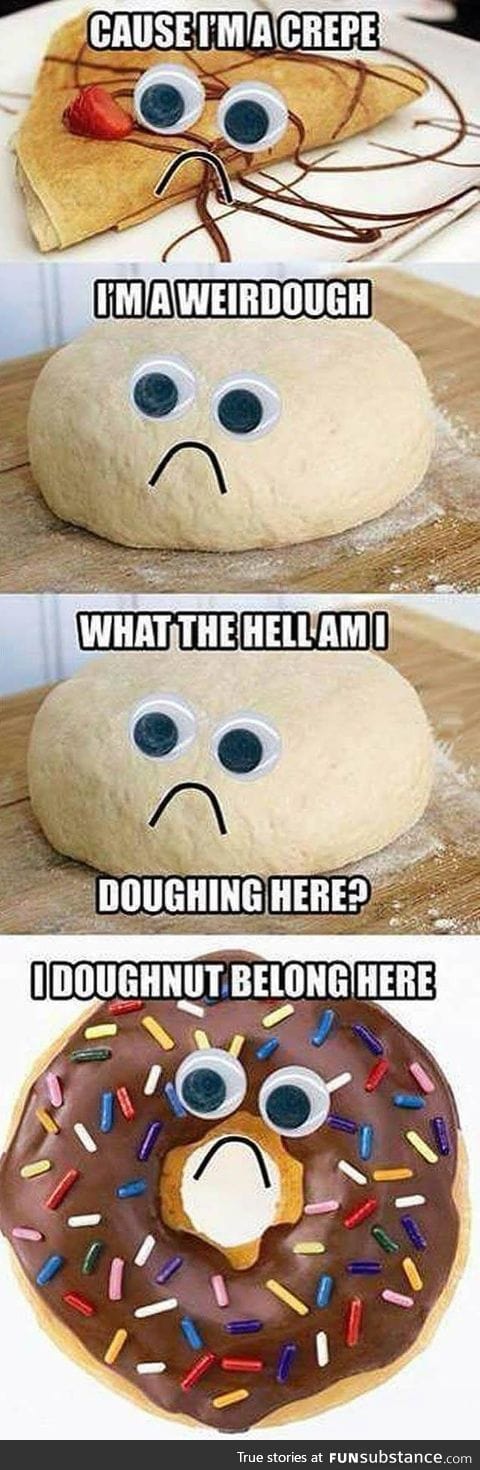 What am I dough-ing here?