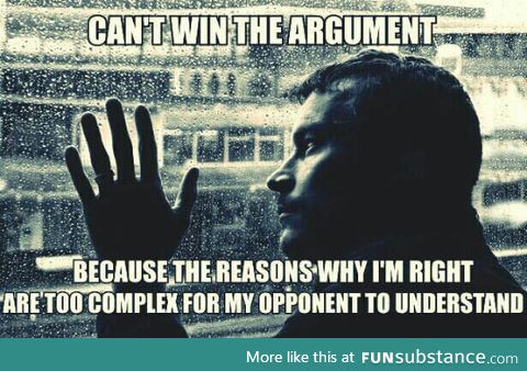 Just give up on the argument